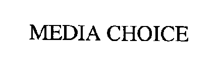 MEDIA CHOICE