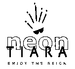 NEON TIARA ENJOY THE REIGN