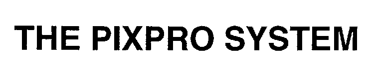 THE PIXPRO SYSTEM