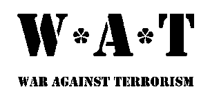 W A T WAR AGAINST TERRORISM