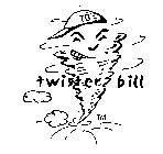 TB TWISTER BILL