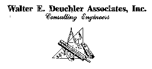 WALTER E. DEUCHLER ASSOCIATES, INC. CONSULTING ENGINEERS EST. 1916