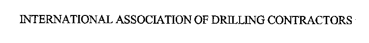 INTERNATIONAL ASSOCIATION OF DRILLING CONTRACTORS