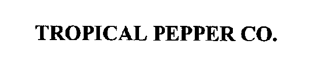 TROPICAL PEPPER CO.