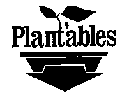 PLANT'ABLES