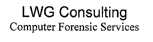 LWG CONSULTING COMPUTER FORENSIC SERVICES