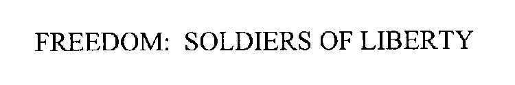 FREEDOM: SOLDIERS OF LIBERTY