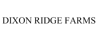 DIXON RIDGE FARMS