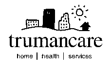 TRUMANCARE HOME HEALTH SERVICES