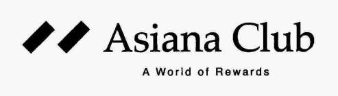 ASIANA CLUB A WORLD OF REWARDS