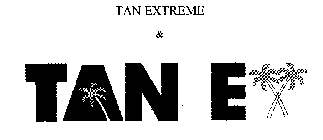 TAN EXTREME & TAN EX