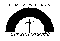 DOING GOD'S BUSINESS JESUS OUTREACH MINISTRIES