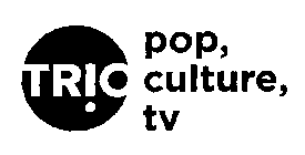 TRIO POP, CULTURE, TV