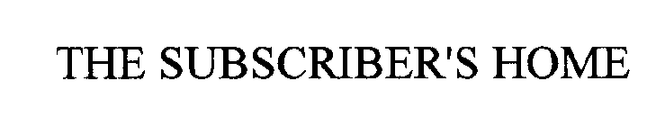 THE SUBSCRIBER'S HOME