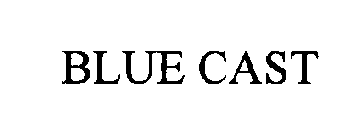 BLUE CAST