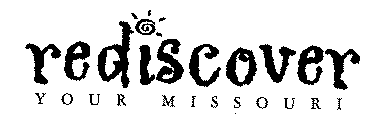 REDISCOVER YOUR MISSOURI
