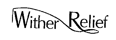 WITHER RELIEF