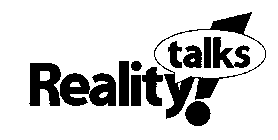 REALITY! TALKS