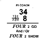 #1 COACH TEAM 34+8 FOUR 2 GO AND / OR FOUR 2 SHOW