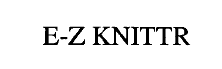 E-Z KNITTR