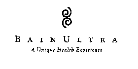 BAIN ULTRA A UNIQUE HEALTH EXPERIENCE