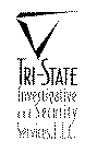 TRI-STATE INVESTIGATIVE AND SECURITY SERVICES, L.L.C.
