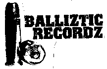 BALLIZTIC RECORDZ