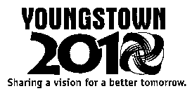 YOUNGTOWN 2010 SHARING A VISION FOR A BETTER TOMORROW.