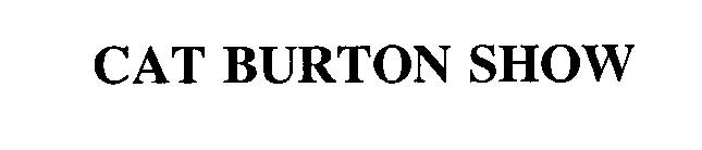 CAT BURTON SHOW