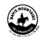 DAVIS MOUNTAINS 100% ORGANIC BEEF P.O. BOX 1095 FT. DAVIS, TX 79734