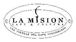 LA MISION CAFE & CULTURA LAS TIENDAS DEL CAFE COLOMBIANO