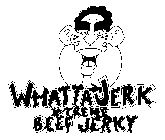 WHATTA JERK X-TREME BEEF JERKY