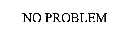 NO PROBLEM