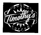 TIMOTHY'S WORLD COFFEE