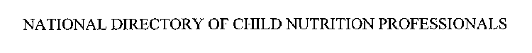 NATIONAL DIRECTORY OF CHILD NUTRITION PROFESSIONALS