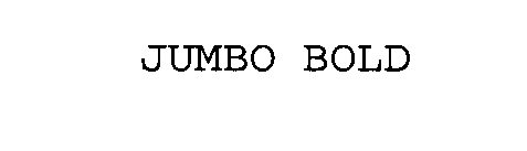 JUMBO BOLD