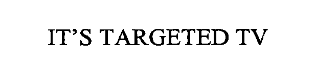 IT'S TARGETED TV