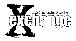 X SCHOLASTIC STUDENT EXCHANGE