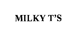 MILKY T'S