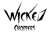 WICKED CHOPPERS
