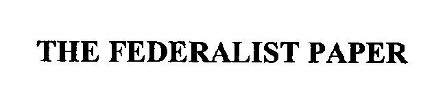 THE FEDERALIST PAPER