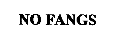 NO FANGS