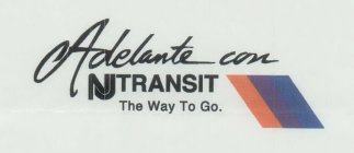 ADELANTE CON NJ TRANSIT THE WAY TO GO.