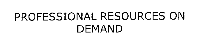 PROFESSIONAL RESOURCES ON DEMAND