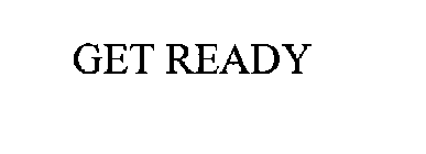 GET READY