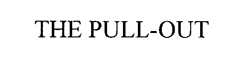 THE PULL-OUT