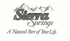 SIERRA SPRINGS A NATURAL PART OF YOUR LIFE.