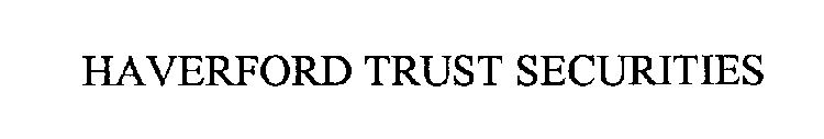 HAVERFORD TRUST SECURITIES