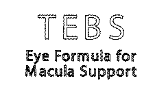 TEBS EYE FORMULA FOR MACULA SUPPORT