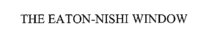 THE EATON-NISHI WINDOW